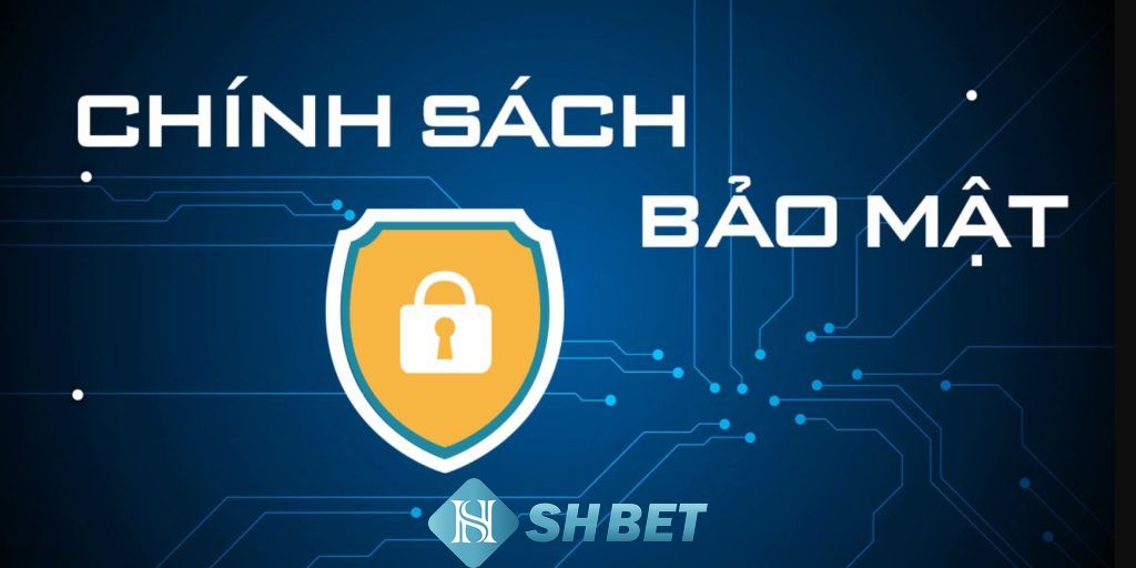Người chơi cần nắm rõ quy định về chính sách bảo mật của Shbet